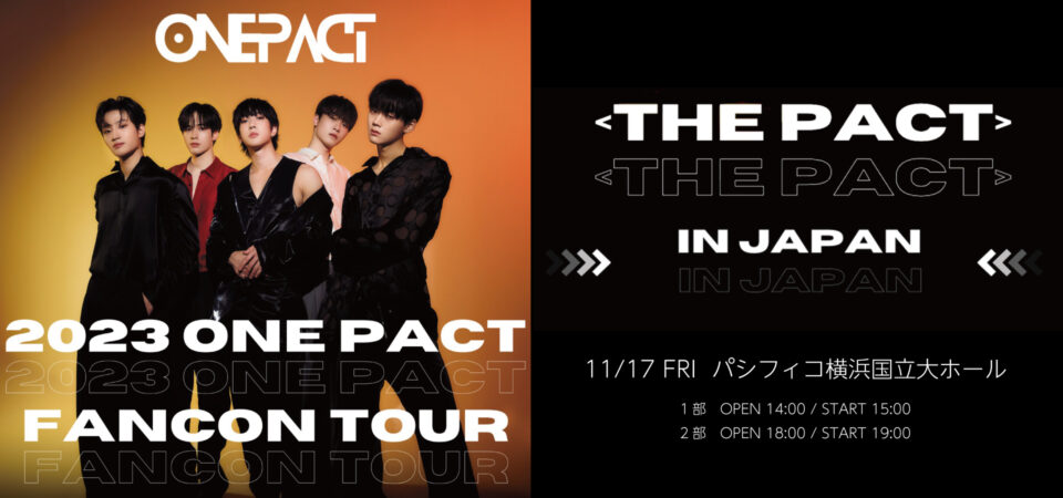 2023 ONE PACT FANCON TOUR <THE PACT> IN JAPAN 開催決定！